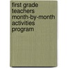 First Grade Teachers Month-By-Month Activities Program by Elizabeth Crosby Stull