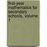 First-Year Mathematics for Secondary Schools, Volume 1 door Anonymous Anonymous
