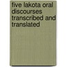 Five Lakota Oral Discourses Transcribed And Translated by Bruce Ingham