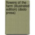 Flowers Of The Farm (Illustrated Edition) (Dodo Press)