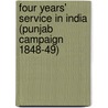 Four Years' Service In India (Punjab Campaign 1848-49) by Private Soldier