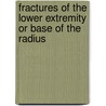 Fractures Of The Lower Extremity Or Base Of The Radius door Lewis Stephen Pilcher