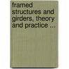 Framed Structures And Girders, Theory And Practice ... by Edgar Marburg