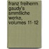 Franz Freiherrn Gaudy's Smmtliche Werke, Volumes 11-12