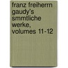 Franz Freiherrn Gaudy's Smmtliche Werke, Volumes 11-12 door Franz Gaudy