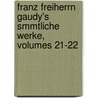 Franz Freiherrn Gaudy's Smmtliche Werke, Volumes 21-22 door Franz Gaudy