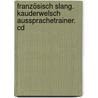 Französisch Slang. Kauderwelsch Aussprachetrainer. Cd by Unknown