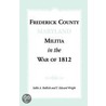 Frederick County [Maryland] Militia In The War Of 1812 door Sallie A. Mallick