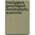 Freizügigkeit, Gerechtigkeit, demokratische Autonomie