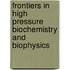 Frontiers In High Pressure Biochemistry And Biophysics