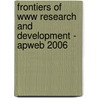 Frontiers Of Www Research And Development - Apweb 2006 door X. Zhou