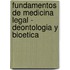 Fundamentos de Medicina Legal - Deontologia y Bioetica