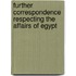 Further Correspondence Respecting The Affairs Of Egypt