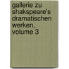 Gallerie Zu Shakspeare's Dramatischen Werken, Volume 3 door Onbekend