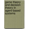 Game Theory and Decision Theory in Agent-Based Systems door Simon Parsons