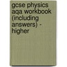 Gcse Physics Aqa Workbook (Including Answers) - Higher door Richards Parsons