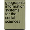 Geographic Information Systems For The Social Sciences door Steven J. Steinberg