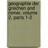 Geographie Der Griechen and Romer, Volume 2, Parts 1-2 by Konrad Mannert