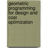 Geometric Programming For Design And Cost Optimization door Robert Creese