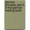 German Principia, Part Ii. A First German Reading Book by German Principia