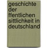 Geschichte Der Ffentlichen Sittlichkeit in Deutschland door Wilhelm Rudeck