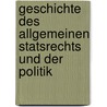 Geschichte Des Allgemeinen Statsrechts Und Der Politik by Johann Caspar Bluntschli