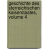 Geschichte Des Sterreichischen Kaiserstaates, Volume 4 door Jnos Nepomuk Jozsek Mailath