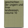 Geschichten Der Ungern Und Ihrer Landsassen, Volume 10 by Ignatius Aurelius Fessler