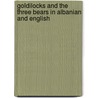 Goldilocks And The Three Bears In Albanian And English door Kate Clynes