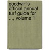 Goodwin's Official Annual Turf Guide For ..., Volume 1 by Unknown