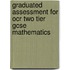 Graduated Assessment For Ocr Two Tier Gcse Mathematics