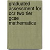 Graduated Assessment For Ocr Two Tier Gcse Mathematics by Mike Handbury