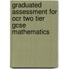 Graduated Assessment For Ocr Two Tier Gcse Mathematics door Mike Handbury