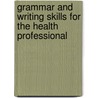 Grammar And Writing Skills For The Health Professional by Robert Browining