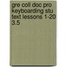 Gre Coll Doc Pro Keyboarding Stu Text Lessons 1-20 3.5 door Onbekend