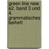 Green Line New E2. Band 3 und 4. Grammatisches Beiheft door Onbekend