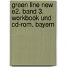 Green Line New E2. Band 3. Workbook Und Cd-rom. Bayern by Unknown