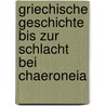 Griechische Geschichte Bis Zur Schlacht Bei Chaeroneia by Georg Busolt