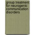 Group Treatment for Neurogenic Communication Disorders