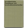 Grundkentnisse Matallbauer und Konstruktionsmechaniker by Unknown