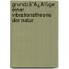 Grundzã¯Â¿Â½Ge Einer Vibrationstheorie Der Natur door N. Von Dellingshausen