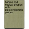Hadron and Nuclear Physics with Electromagnetic Probes door Kek-Tanashi