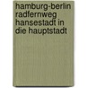 Hamburg-Berlin Radfernweg Hansestadt In Die Hauptstadt door Onbekend