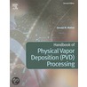 Handbook Of Physical Vapor Deposition (Pvd) Processing door Donald M. Mattox