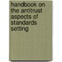 Handbook On The Antitrust Aspects Of Standards Setting