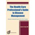 Health Care Professional's Guide To Disease Management