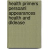 Health Primers Persoanl Appearances Health And Dldease door Sidney Coupland