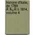 Histoire D'Italie, De 1789 Ã¯Â¿Â½ 1814, Volume 4