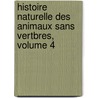 Histoire Naturelle Des Animaux Sans Vertbres, Volume 4 door Jean Baptiste P
