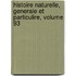 Histoire Naturelle, Generale Et Particulire, Volume 93